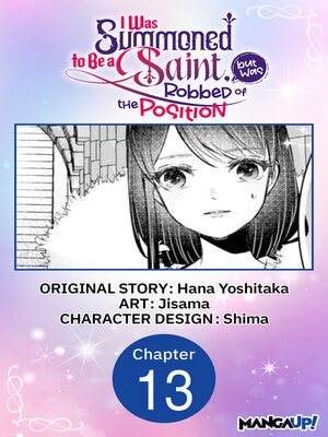 cover image of I Was Summoned to Be a Saint, but Was Robbed of the Position #013